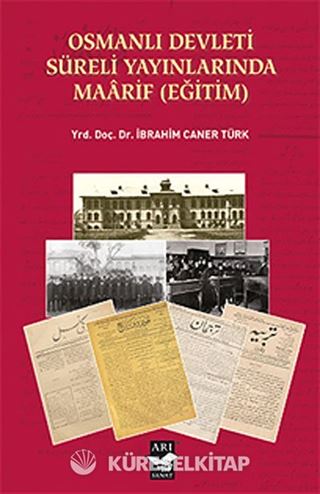 Osmanlı Devleti Süreli Yayınlarında Maarif (Eğitim)