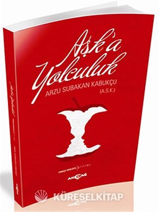 Aşk'a Yolculuk (Türkçe-İngilizce Şiirler)