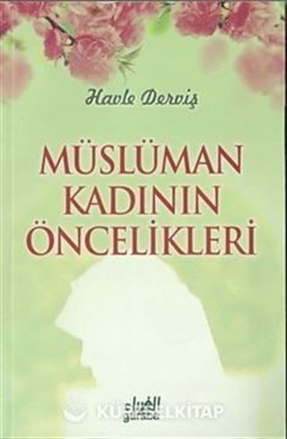 Müslüman Kadının Öncelikleri