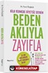 Beden Aklıyla Zayıfla