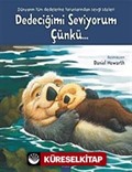Dedeciğimi Seviyorum Çünkü...