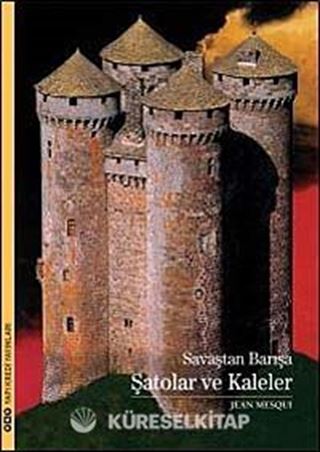 Savaştan Barışa Şatolar ve Kaleler