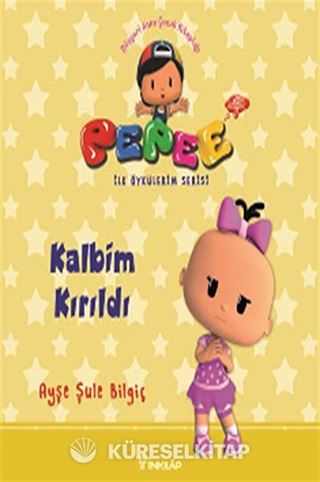 Pepee - Kalbim Kırıldı / İlk Öykülerim Serisi