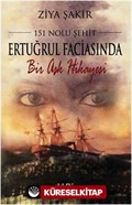 151 Nolu Şehit Ertuğrul Faciasında Bir Aşk Hikayesi