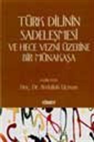 Türk Dilinin Sadeleşmesi Ve Hece Vezni Üzerine Bir Münakaşa