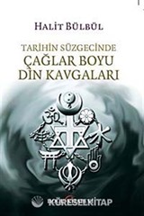 Tarihin Süzgecinde Çağlar Boyu Din Kavgaları