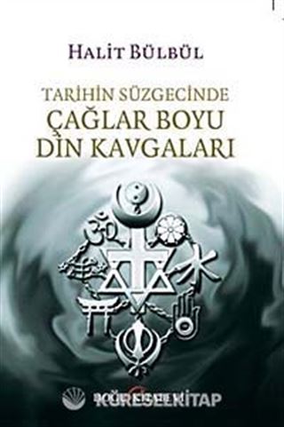 Tarihin Süzgecinde Çağlar Boyu Din Kavgaları
