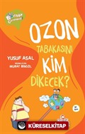 Ozon Tabakasını Kim Dikecek?