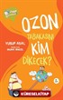 Ozon Tabakasını Kim Dikecek?