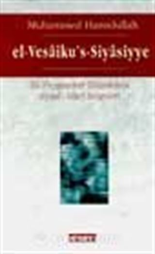 El-Vesaiku's-Siyasiyye Hz. Peygamber Döneminin Siyasi-İdari Belgeleri