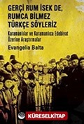 Gerçi Rum İsek de, Rumca Bilmez Türkçe Sözleriz