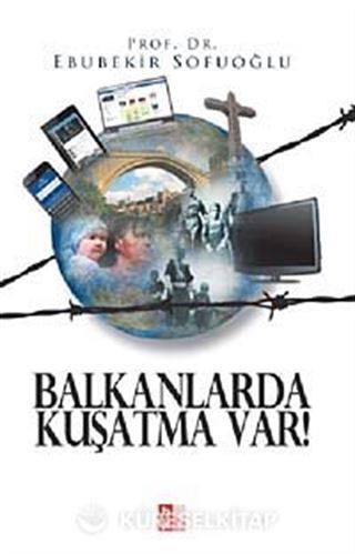 Balkanlarda Kuşatma Var!