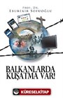 Balkanlarda Kuşatma Var!