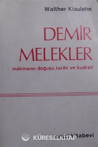 Demir Melekler Makinanın Doğuşu, Tarihi ve Kudreti / 5-A-11