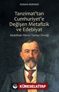 Tanzimat'tan Cumhuriyet'e Değişen Metafizik ve Edebiyat