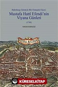 Habsburg Gözüyle Bir Osmanlı Elçisi: Mustafa Hatti Efendi'nin Viyana Günleri (1748