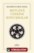 Mevlana Üzerine Konuşmalar