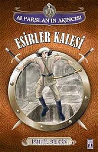 Esirler Kalesi / Alparslan'ın Akıncısı