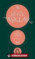 İlk Aşk / Büyük Aşklar