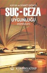 Kur'an ve Sünnet Işığında Suç-Ceza Uygunluğu