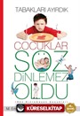 Tabakları Ayırdık Çocuklar Söz Dinlemez Oldu