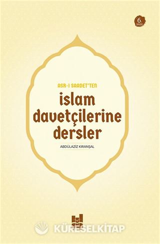 Asr-ı Saadet'ten İslam Davetçilerine Dersler