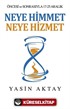 Neye Himmet Neye Hizmet