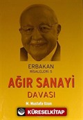 Ağır Sanayi Davası / Erbakan Risaleleri:5