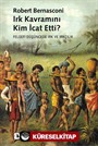 Irk Kavramını Kim İcat Etti?