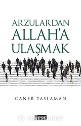 Arzulardan Allah'a Ulaşmak