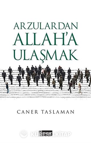 Arzulardan Allah'a Ulaşmak