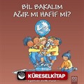 Bil Bakalım Ağır mı Hafif mi?