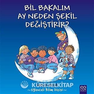Bil Bakalım Ay Neden Şekil Değiştirir?