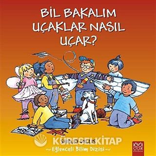 Bil Bakalım Uçaklar Nasıl Uçar?