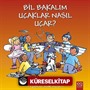 Bil Bakalım Uçaklar Nasıl Uçar?