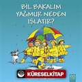 Bil Bakalım Yağmur Neden Islatır?