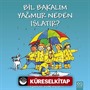 Bil Bakalım Yağmur Neden Islatır?