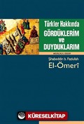 Türkler Hakkında Gördüklerim ve Duyduklarım (Mesaliku'l Ebsar)