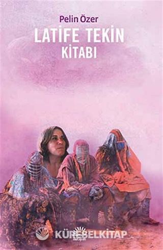 Latife Tekin Kitabı