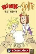 Bink ve Gollie İkisi Birden