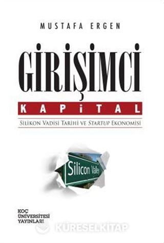 Girişimci Kapital: Silikon Vadisi Tarihi ve Startup Ekonomisi