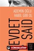 Ademin Oğlu Habil Gibi Ol