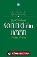 Çeşitli Yönleyiyle Son Elçi (sas)'in Hayatı (Mekke Dönemi)