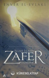Allah İslam'a Zafer Hazırlıyor