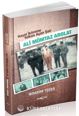 Hayal İklimine Yelken Açan Şair Ali Mümtaz Arolat
