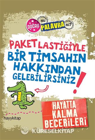Paket Lastiğiyle Bir Timsahın Hakkından Gelebilirsiniz!