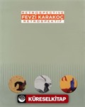 Fevzi Karakoç - Retrospektif