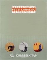 Fevzi Karakoç - Retrospektif
