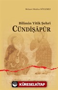 Bilimin Yitik Şehri Cündişapur