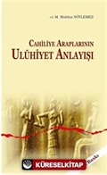 Cahiliye Araplarının Uluhiyet Anlayışı